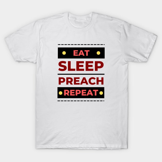 Eat Sleep Preach Repeat | Christian T-Shirt by All Things Gospel